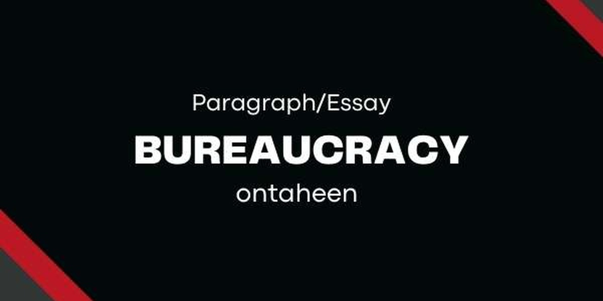 Bureaucracy Essay for Class 5-12 (2026)