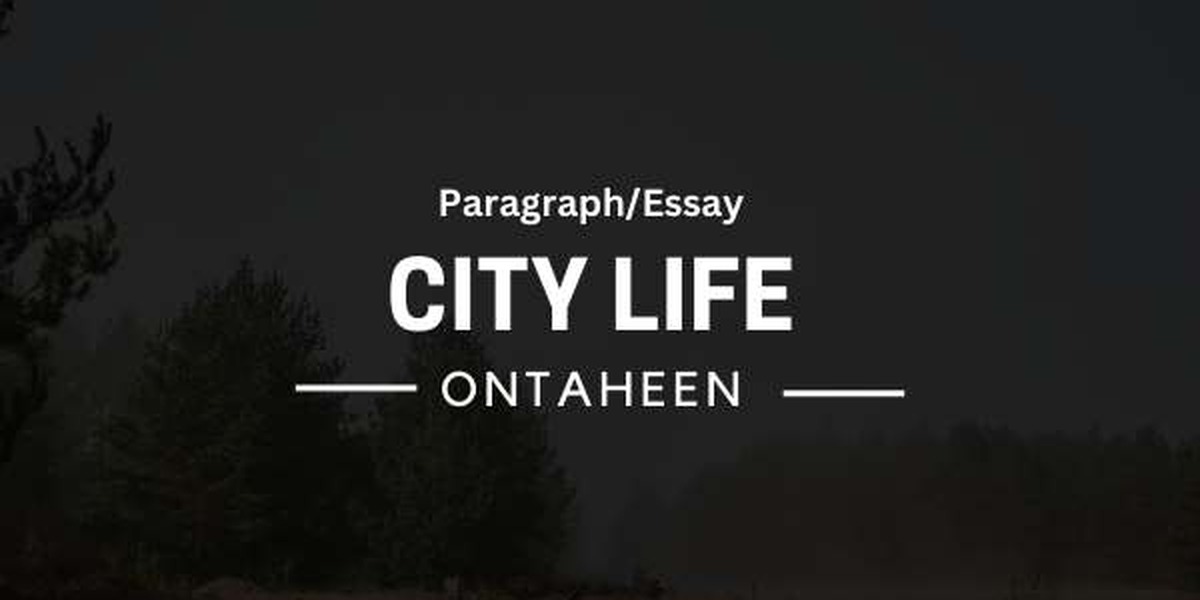 City Life Essay for Class 5-12 Students (2026)
