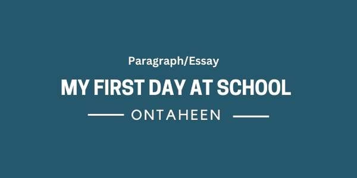 My First Day at School Essay for Class 5-12 (2026)